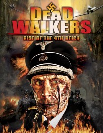 Dead Walkers: Rise of the Fourth Reich